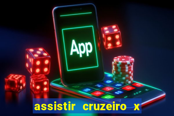 assistir cruzeiro x gremio ao vivo